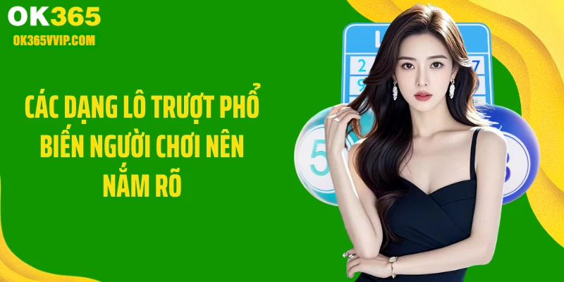 Các dạng lô trượt phổ biến người chơi nên nắm rõ