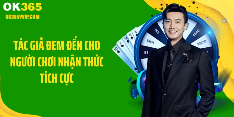 Tác giả đem đến cho người chơi nhận thức tích cực